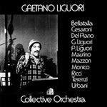 LIGUORI,GAETANO COLLECTIVE ORCHESTRA - GAETANO LIGUORI COLLECTIVE ORCHESTRA (Vinyl LP)