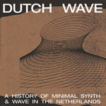 VARIOUS ARTISTS - DUTCH WAVE: HISTORY OF MINIMAL SYNTH & WAVE IN THE NETHERLANDS (Vinyl LP)