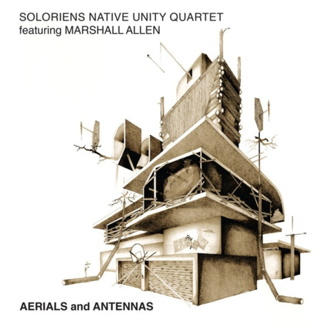 SOLORIENS NATIVE UNITY QUARTET FEATURING MARSHALL ALLEN - AERIALS & ANTENNAS (Vinyl LP)