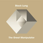 BLACK LUNG - GREAT MANIPULATOR (LIMITED EDITION VINYL WITH CD) (Vinyl LP)