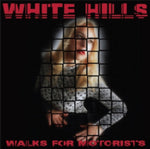 WHITE HILLS - WALKS FOR MOTORISTS (Vinyl LP)
