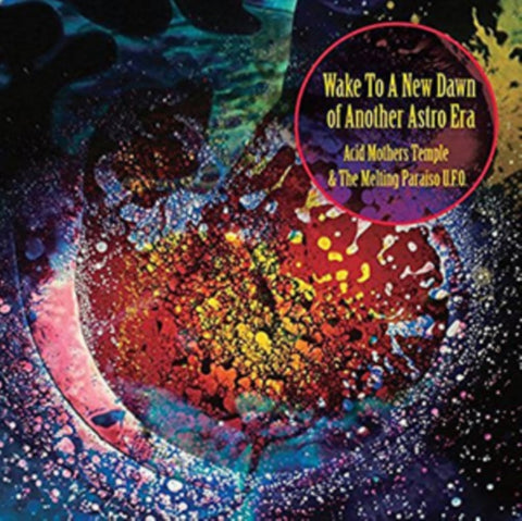 ACID MOTHERS TEMPLE & THE MELTING PARAISO U.F.O. - WAKE TO THE NEW DAWN OF ANOTHER ASTRO ERA (Vinyl LP)