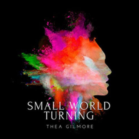 GILMORE,THEA - SMALL WORLD TURNING (Vinyl LP)