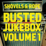 SHOVELS & ROPE - BUSTED JUKEBOX VOL.1 (Vinyl LP)