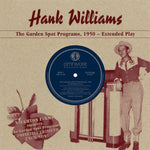 WILLIAMS,HANK - GARDEN SPOT PROGRAM 1950 EP(Vinyl LP)