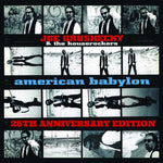 GRUSHECKY,JOE & THE HOUSEROCKERS - AMERICAN BABYLON (25TH ANNIVERSARY EDITION/2CD)