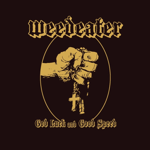 WEEDEATER - GOD LUCK AND GOOD SPEED (Vinyl LP)