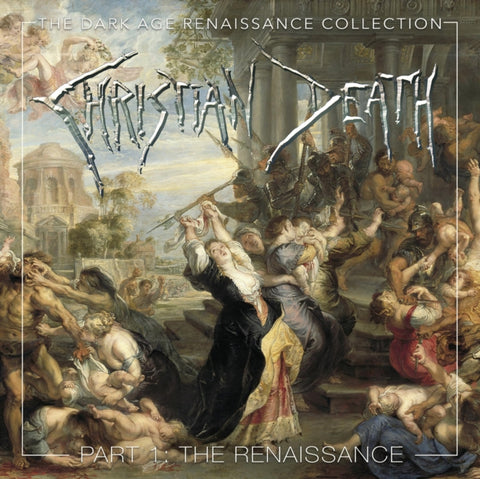 CHRISTIAN DEATH - DARK AGE RENAISSANCE COLLECTION: PART 1 - THE RENAISSANCE (4CD)