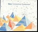 MIPSO - COMING DOWN THE MOUNTAIN (CD)