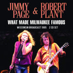 PAGE & PLANT - WHAT MADE MILWAUKEE FAMOUS (2CD)