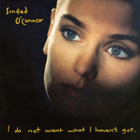 SINEAD O'CONNOR - I DO NOT WANT WHAT I HAVEN'T GOT (Vinyl LP)