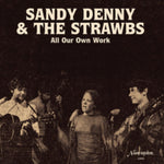 DENNY,SANDY / STRAWBS - ALL OUR OWN WORK (Vinyl LP)