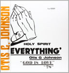 JOHNSON,OTIS G. - EVERYTHING - GOD IS LOVE 78 (Vinyl LP)