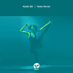 MYSTIC BILL - BODY MOVES (Vinyl LP)