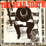 DEAD SOUTH - EASY LISTENING FOR JERKS, PT. 2 (Vinyl LP)