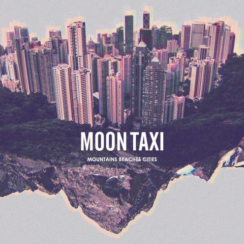 MOON TAXI - MOUNTAINS BEACHES CITIES (Vinyl LP)