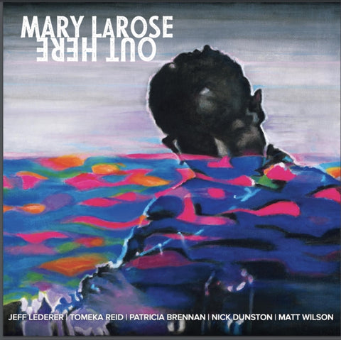 LAROSE,MARY - OUT HERE (Vinyl LP)