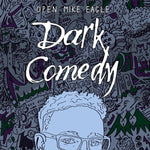 OPEN MIKE EAGLE - DARK COMEDY (Vinyl LP)