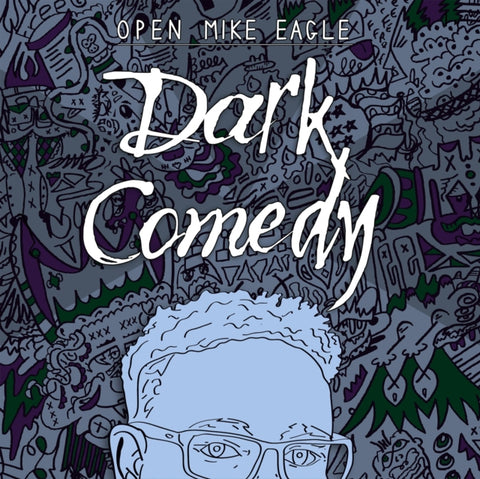 OPEN MIKE EAGLE - DARK COMEDY (Vinyl LP)