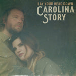CAROLINA STORY - LAY YOUR HEAD DOWN (Vinyl LP)