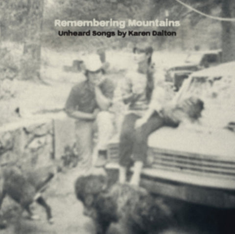 VARIOUS ARTISTS - REMEMBERING MOUNTAINS: UNHEARD SONGS BY KAREN DALTON (Vinyl LP)