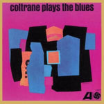 COLTRANE,JOHN - COLTRANE PLAYS THE BLUES (LIMITED EDITION 45RPM 180G) (Vinyl LP)