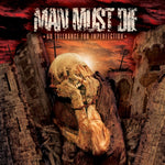 MAN MUST DIE - NO TOLERANCE FOR IMPERFECTION (SPLATTER VINYL/2LP)