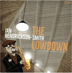 HENDRICKSON-SMITH,IAN - LOWDOWN (Vinyl LP)