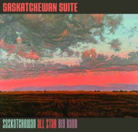 SASKATCHEWAN ALL STAR BIG BAND - SASKATCHEWAN SUITE (CD/DVD) (CD)