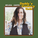 CARPER,MELISSA - DADDY'S COUNTRY GOLD(Vinyl LP)