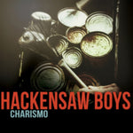 HACKENSAW BOYS - CHARISMO(Vinyl LP)