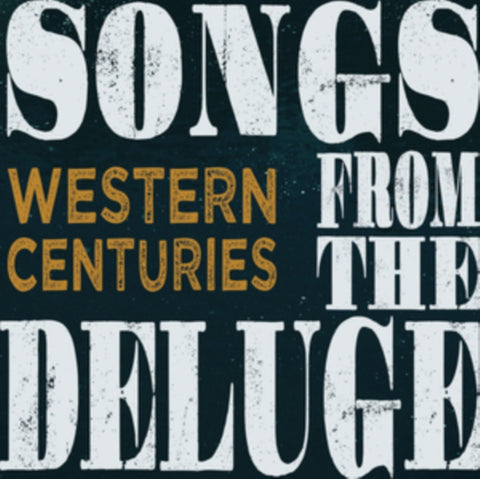WESTERN CENTURIES - SONGS FROM THE DELUGE(Vinyl LP)