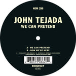 TEJADA,JOHN - WE CAN PRETEND (Vinyl)
