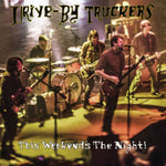 DRIVE-BY TRUCKERS - THIS WEEKEND'S THE NIGHT: HIGHLIGHTS FROM IT'S GREAT TO BE ALIVE (Vinyl LP)