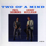 DESMOND,PAUL / MULLIGAN,GERRY - TWO OF A MIND (180G VINYL) (Vinyl LP)