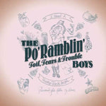 PO RAMBLIN BOYS - TOIL, TEARS & TROUBLE(Vinyl LP)