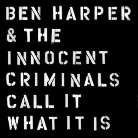 HARPER,BEN & THE INNOCENT CRIMINALS - CALL IT WHAT IT IS (Vinyl LP)