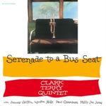 TERRY,CLARK QUINTET - SERENADE TO A BUS SEAT (Vinyl LP)