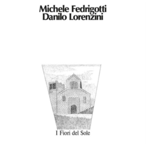 FEDRIGOTTI/DANILO LORENZINI,MICHELE - I FIORI DEL SOLE (Vinyl LP)