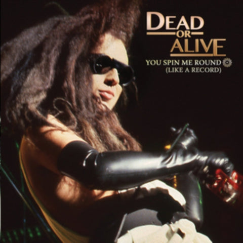 DEAD OR ALIVE - YOU SPIN ME ROUND (LIKE A RECORD) (Vinyl LP)