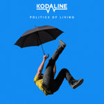 KODALINE - POLITICS OF LIVING (Vinyl LP)