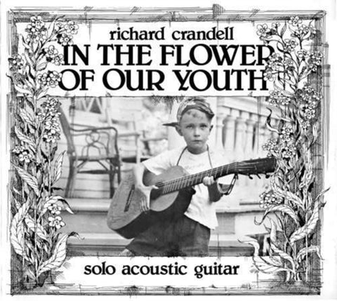 CRANDELL,RICHARD - IN FLOWER OF OUR YOUTH (Vinyl LP)
