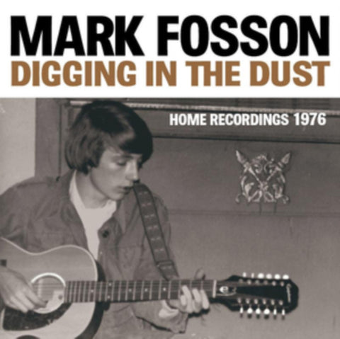 FOSSON,MARK - DIGGING IN DUST: HOME RECORDINGS 1976 (Vinyl LP)