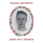 BACHMAN,DANIEL - JESUS I'M A SINNER (Vinyl LP)