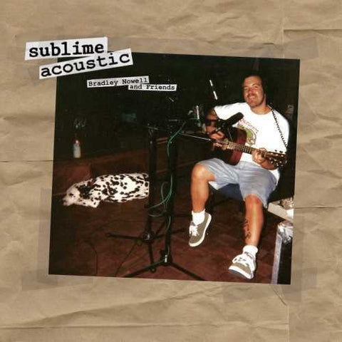 Sublime - Acoustic: Bradley Nowell & Friends (Vinyl LP)