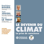 BOURG,DOMINIQUE; JEAN JOUZEL; HERVE LE TREUT - LE DEVENIR DU CLIMAT (LA PRISE DE CONSCIENCE) (3CD)