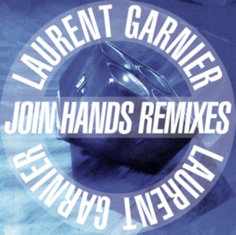 GARNIER LAURENT - JOIN HANDS REMIXES (Vinyl LP)
