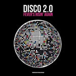 VARIOUS ARTISTS - DISCO 2.0: FEVER'S RISIN' AGAIN (Vinyl LP)