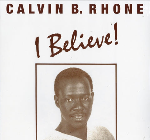 RHONE,CALVIN BERNARD - I BELIEVE (Vinyl LP)