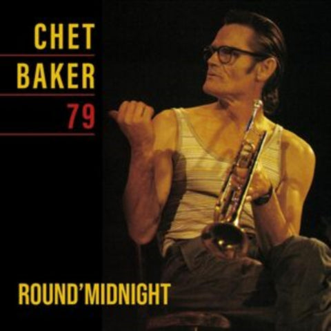BAKER,CHET - ROUND MIDNIGHT 79 (Vinyl LP)